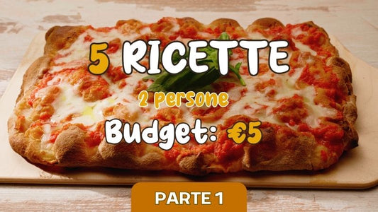 🍕 Le 5 ricette “PIUMA” con un budget di soli 5 € per 2 persone (PARTE 1)