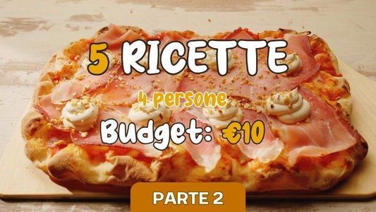 🍕 Le 5 ricette “PIUMA” con un budget di soli 10 € per 4 persone (PARTE 2)